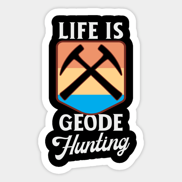 Life Is Geode Hunting Sticker by Crimson Leo Designs